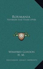 Roumania: Yesterday And Today (1918)