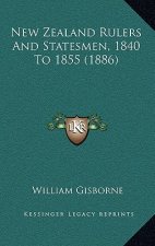 New Zealand Rulers And Statesmen, 1840 To 1855 (1886)