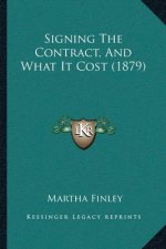 Signing The Contract, And What It Cost (1879)