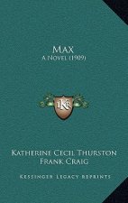 Max: A Novel (1909)