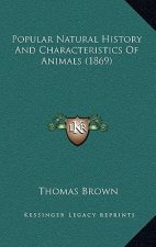 Popular Natural History And Characteristics Of Animals (1869)