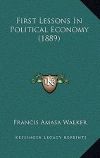 First Lessons In Political Economy (1889)