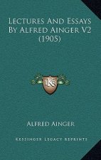 Lectures And Essays By Alfred Ainger V2 (1905)
