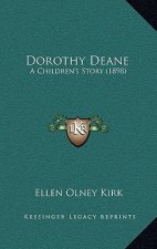 Dorothy Deane: A Children's Story (1898)
