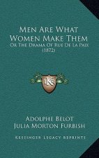 Men Are What Women Make Them: Or The Drama Of Rue De La Paix (1872)