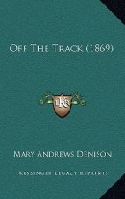 Off The Track (1869)
