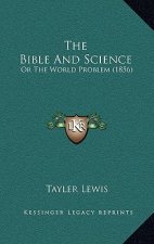The Bible And Science: Or The World Problem (1856)