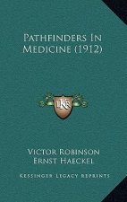Pathfinders In Medicine (1912)