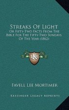 Streaks Of Light: Or Fifty-Two Facts From The Bible For The Fifty-Two Sundays Of The Year (1862)