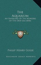The Aquarium: An Unveiling Of The Wonders Of The Deep Sea (1856)