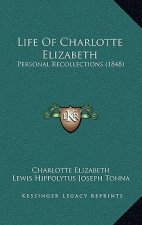 Life Of Charlotte Elizabeth: Personal Recollections (1848)