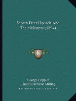 Scotch Deer Hounds And Their Masters (1894)
