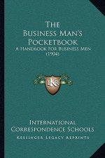 The Business Man's Pocketbook: A Handbook For Business Men (1904)