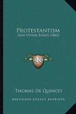 Protestantism: And Other Essays (1862)