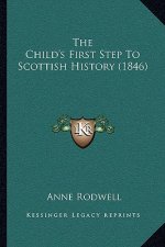 The Child's First Step To Scottish History (1846)