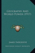 Geography And World Power (1917)