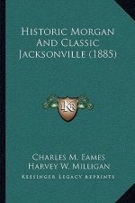 Historic Morgan And Classic Jacksonville (1885)