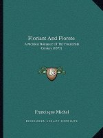Floriant And Florete: A Metrical Romance Of The Fourteenth Century (1873)