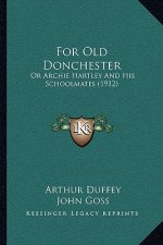 For Old Donchester: Or Archie Hartley And His Schoolmates (1912)