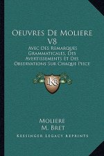 Oeuvres De Moliere V8: Avec Des Remarques Grammaticales, Des Avertissements Et Des Observations Sur Chaque Piece (1753)