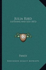Julia Ried: Listening And Led (1872)