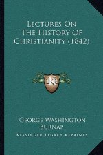 Lectures On The History Of Christianity (1842)