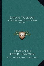 Sarah Tuldon: A Woman Who Had Her Way (1903)