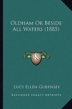 Oldham Or Beside All Waters (1885)