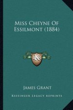 Miss Cheyne Of Essilmont (1884)