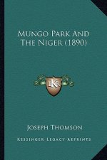 Mungo Park And The Niger (1890)