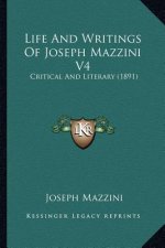 Life And Writings Of Joseph Mazzini V4: Critical And Literary (1891)