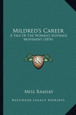 Mildred's Career: A Tale Of The Women's Suffrage Movement (1874)