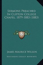 Sermons Preached In Clifton College Chapel, 1879-1883 (1883)