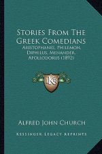 Stories From The Greek Comedians: Aristophanes, Philemon, Diphilus, Menander, Apollodorus (1892)