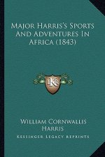 Major Harris's Sports And Adventures In Africa (1843)