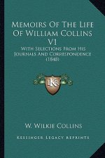 Memoirs Of The Life Of William Collins V1: With Selections From His Journals And Correspondence (1848)