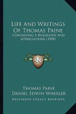Life And Writings Of Thomas Paine: Containing A Biography And Appreciations (1908)