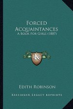Forced Acquaintances: A Book For Girls (1887)
