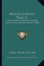 Miscellaneous Tracts: Containing Works By Robert Greene And Thomas Nashe (1588)