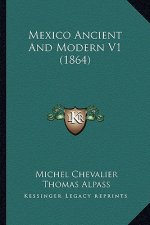 Mexico Ancient And Modern V1 (1864)