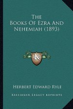 The Books Of Ezra And Nehemiah (1893)