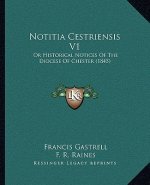 Notitia Cestriensis V1: Or Historical Notices Of The Diocese Of Chester (1845)