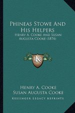 Phineas Stowe And His Helpers: Henry A. Cooke And Susan Augusta Cooke (1874)