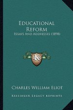 Educational Reform: Essays And Addresses (1898)