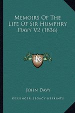 Memoirs Of The Life Of Sir Humphry Davy V2 (1836)