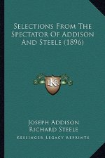 Selections From The Spectator Of Addison And Steele (1896)