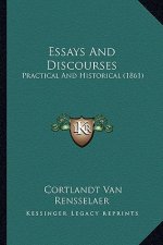 Essays And Discourses: Practical And Historical (1861)