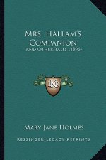 Mrs. Hallam's Companion: And Other Tales (1896)
