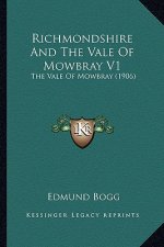 Richmondshire And The Vale Of Mowbray V1: The Vale Of Mowbray (1906)