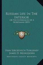 Russian Life In The Interior: Or The Experiences Of A Sportsman (1855)